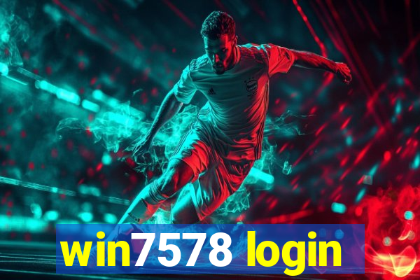 win7578 login